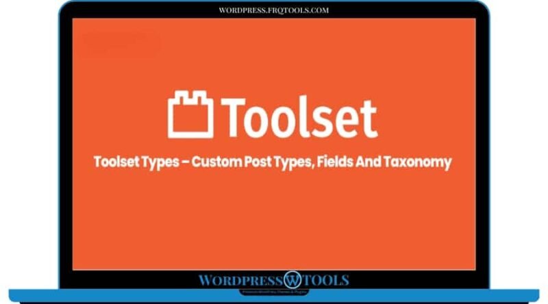 Toolset Types – Custom Post Types Fields And Taxonomy