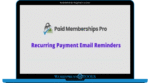 Recurring Payment Email Reminders Addon – Paid Memberships Pro