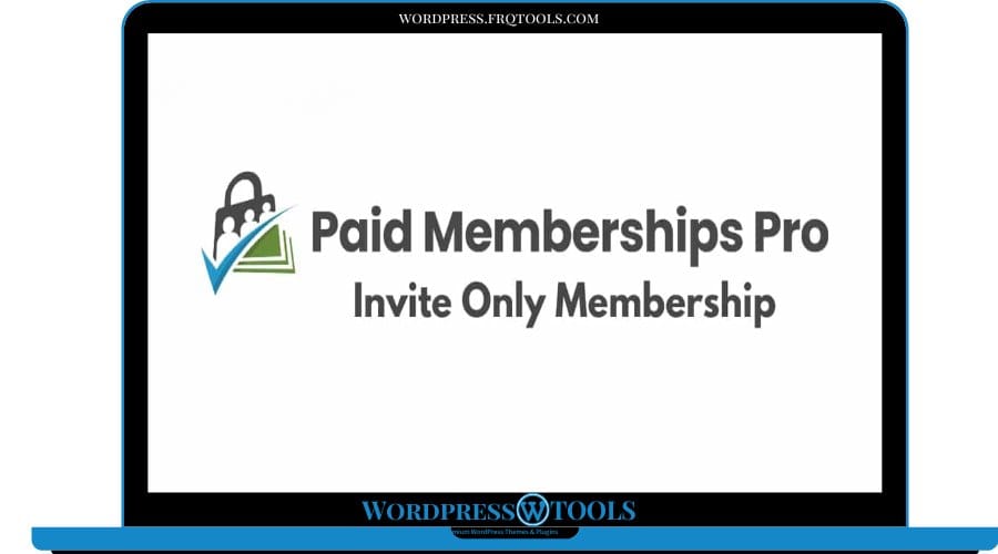 Paid Memberships Pro Invite Only Membership