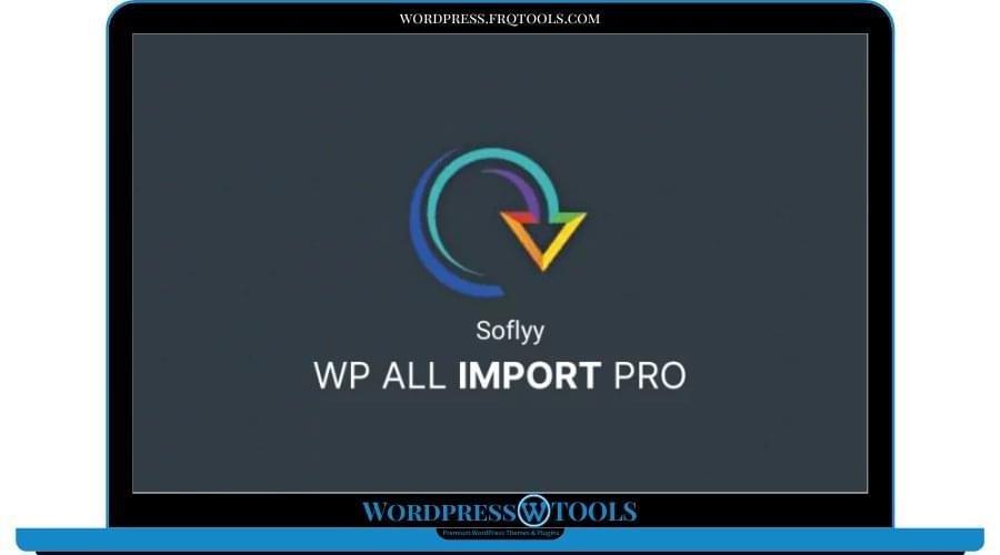 Soflyy WP All Import Pro Premium